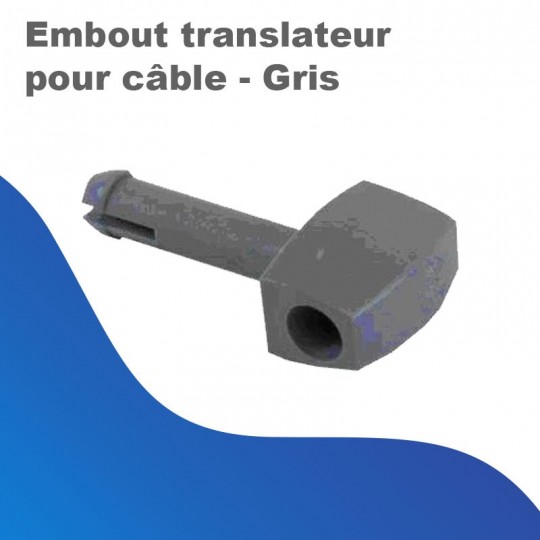 Embout translateur pour câble - Gris
