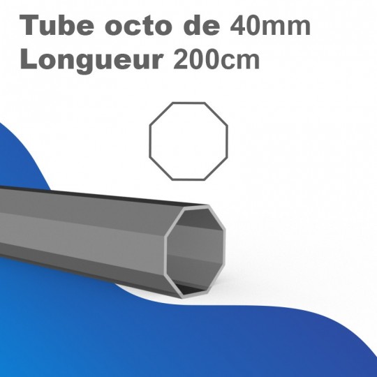 Tube Octo 40 - Longueur 200 cm
