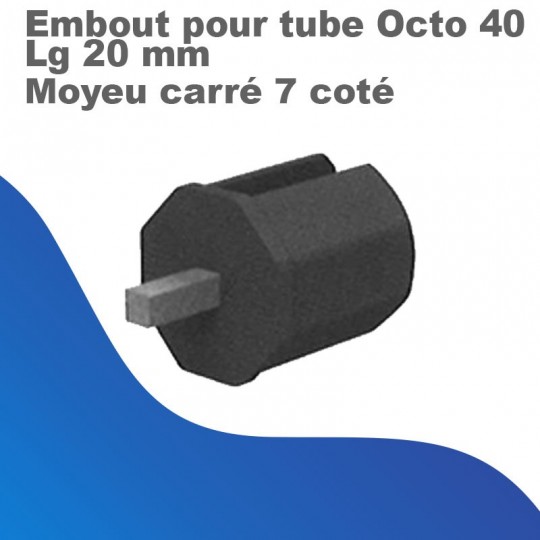 Embout pour tube octo de 40 mm - Lg 20 mm - Moyeu carré 7...