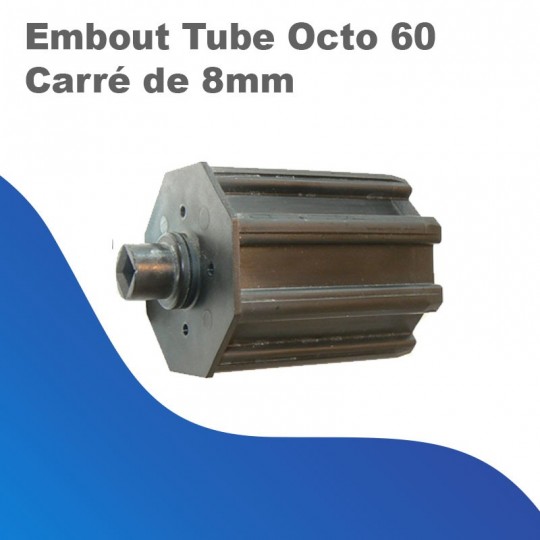Embout Tube Octo 60 - Carré de 8 mm