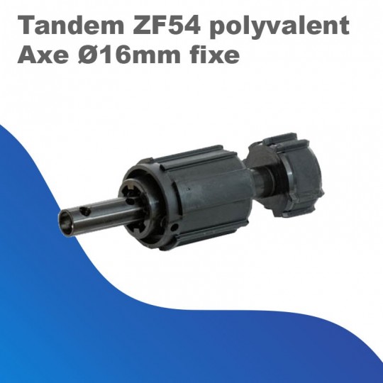 Tandem ZF54 polyvalent - Axe Ø16mm fixe