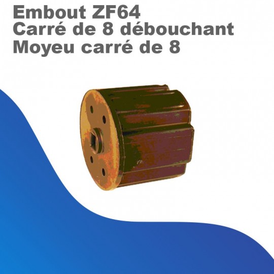 Embout ZF64 carré de 8 débouchant - Moyeu carré de 8