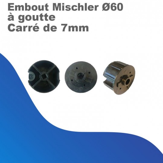 Embout Mischler Ø 60 à goute - Carré de 7 mm