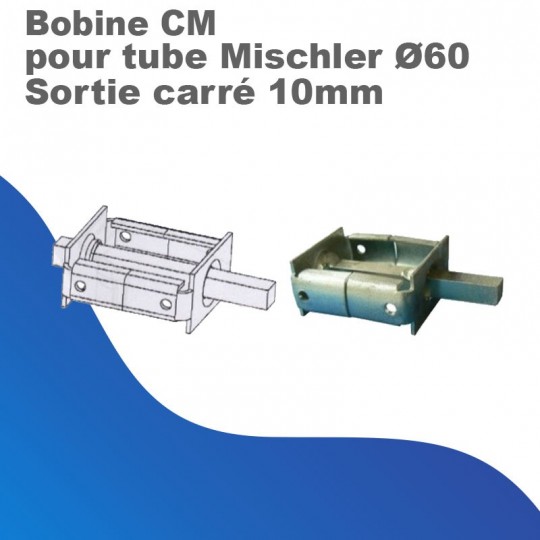 Bobine CM pour tube Mischler Ø 60 - Sortie Carré 10mm
