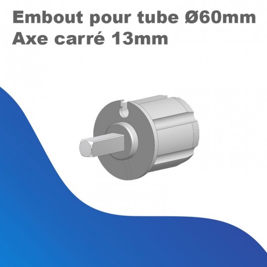 Embout pour tube Ø60mm - Axe carré 13mm