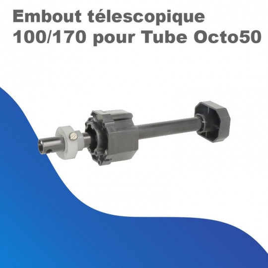 Embout télescopique 100/170 pour Tube Octo 50