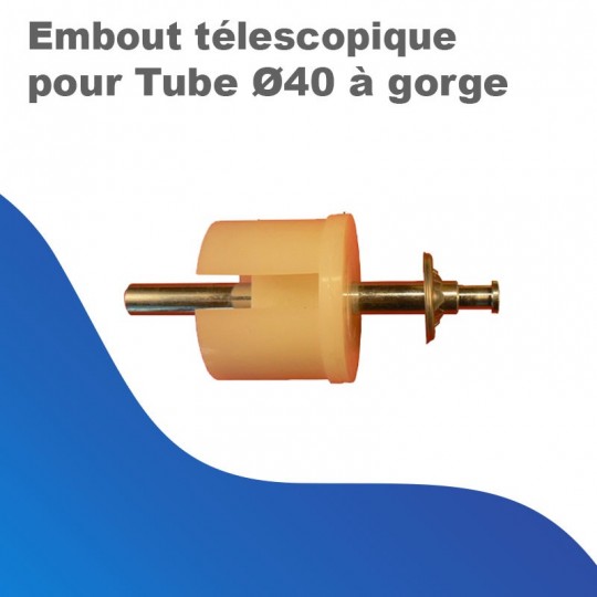 Embout télescopique pour Tube Ø40 à gorge