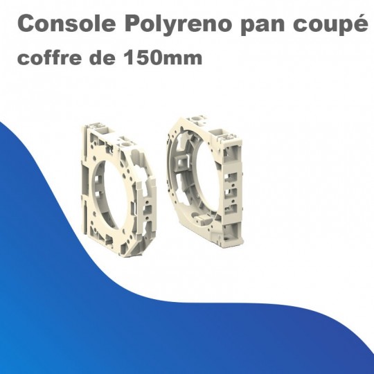 Console Polyreno pan coupé coffre de 150mm