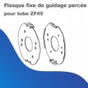 Flasque fixe de guidage percée pour Tube ZF45