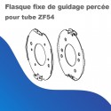 Flasque fixe de guidage percée pour Tube ZF54