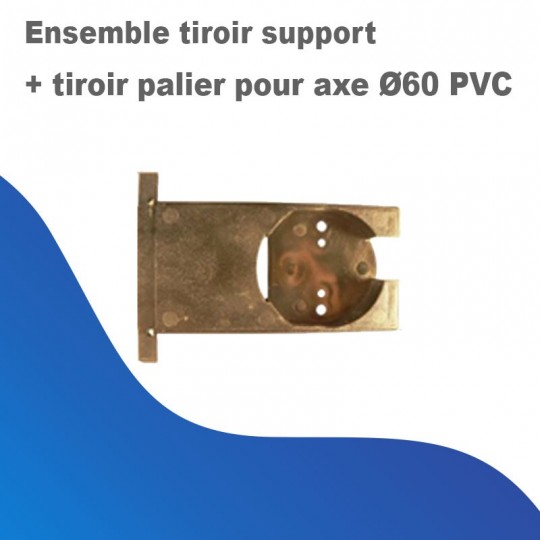 Ensemble tiroir support + tiroir palier pour axe Ø60 PVC