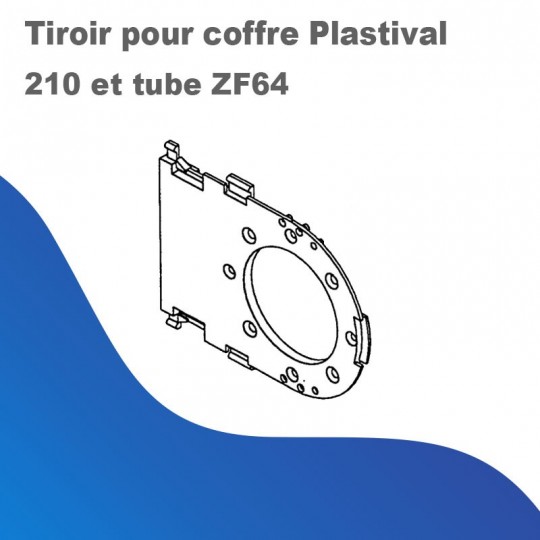 Tiroir pour coffre Plastival 210 et tube ZF64
