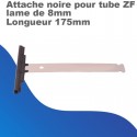 Attache noire pour Tubes ZF pour lame de 8 - Longueur 175mm