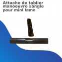 Attache de tablier manoeuvre sangle pour mini lames