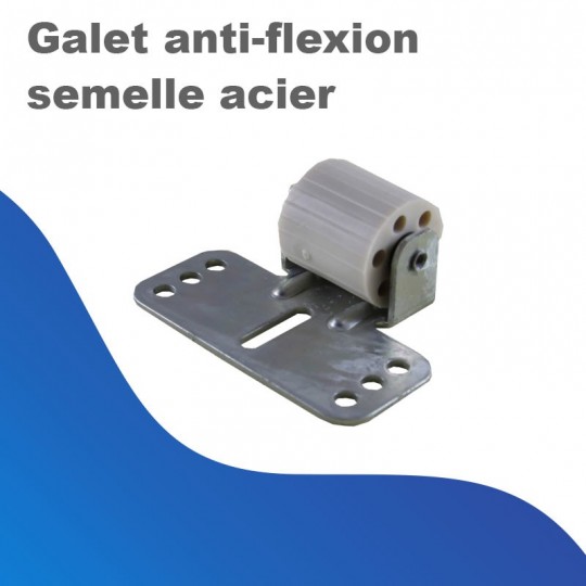 Galet anti-flexion semelle acier