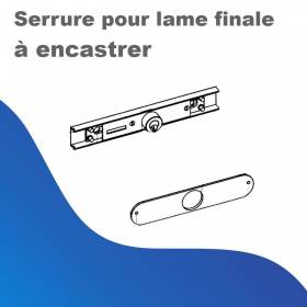 Serrure pour lame finale à...